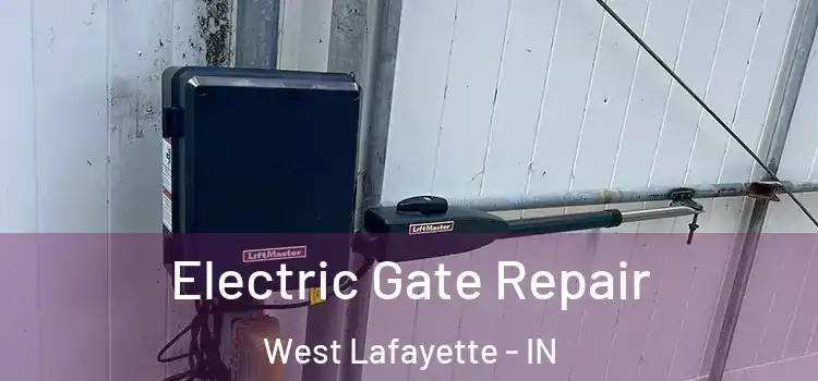 Electric Gate Repair West Lafayette - IN