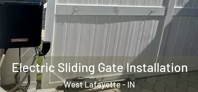 Electric Sliding Gate Installation West Lafayette - IN