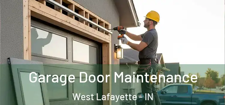 Garage Door Maintenance West Lafayette - IN