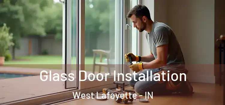 Glass Door Installation West Lafayette - IN