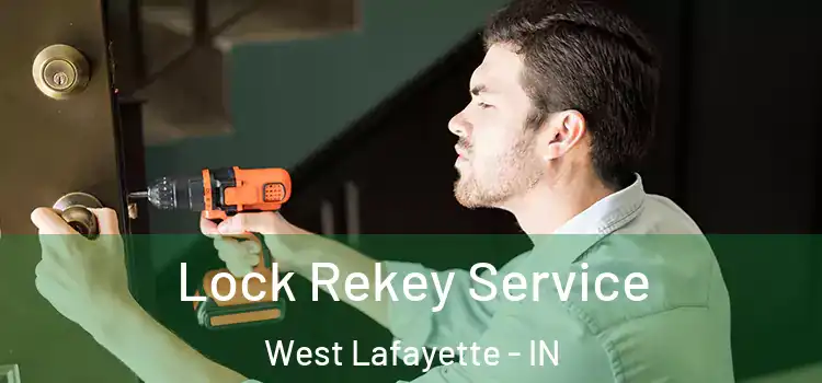 Lock Rekey Service West Lafayette - IN