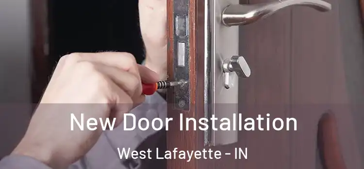 New Door Installation West Lafayette - IN
